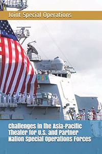 Challenges in the Asia-Pacific Theater for U.S. and Partner Nation Special Operations Forces