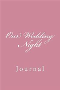 Our Wedding Night