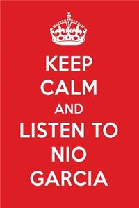 Keep Calm and Listen to Nio Garcia: Nio Garcia Designer Notebook