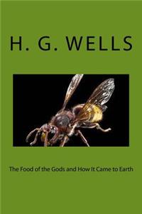 The Food of the Gods and How It Came to Earth