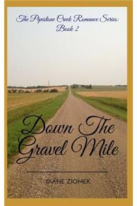 Down the Gravel Mile