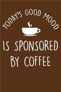 Today's Good Mood Is Sponsored by Coffee