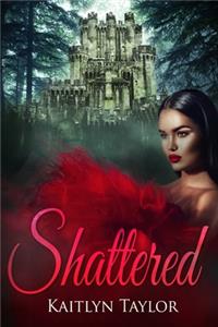 Shattered