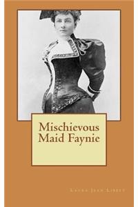 Mischievous Maid Faynie