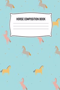 Horse Composition Book: Wide Ruled, Notebook, Writing, Diary, Practice, Organizer: Women, Kids, Girls, Kindergarten, Preschool, Elementary, University, High, Middle, School