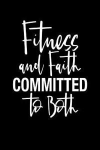 Fitness and Faith Committed to Both