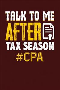 Talk to me AFTER Tax Season #CPA