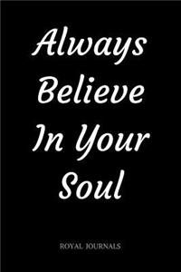 Always Believe In Your Soul