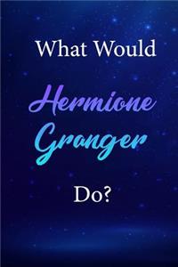 What Would Hermione Granger Do?