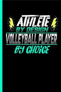 Athlete By Design Volleyball Player By Choice