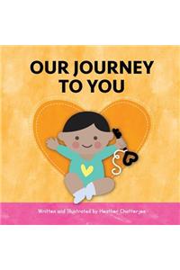 Our Journey to You