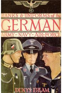 Ranks & Uniforms of the German Army, Navy & Air Force (1940)