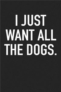 I Just Want All the Dogs