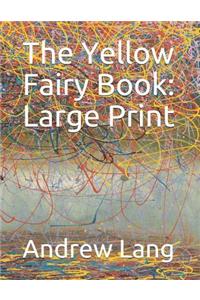 The Yellow Fairy Book: Large Print
