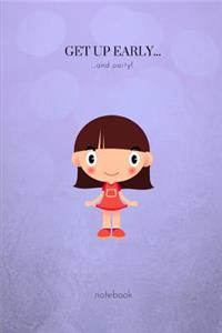 Get Up Early...and Party!