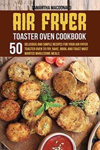 Air Fryer Toaster Oven Cookbook