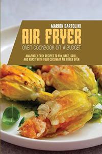 Air Fryer Oven Cookbook on a Budget