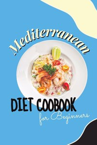 Mediterranean Diet Cookbook For Beginners