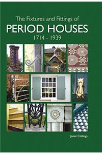 The Fixtures and Fittings of Period Houses, 1714-1939