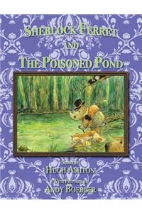 Sherlock Ferret and the Poisoned Pond