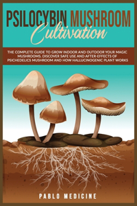 Psilocybin Mushroom Cultivation