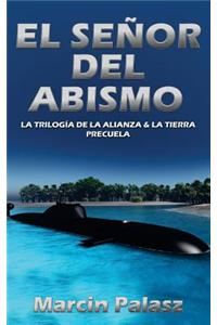 El Senor del Abismo: La Trilogia de La Alianza & La Tierra: Precuela