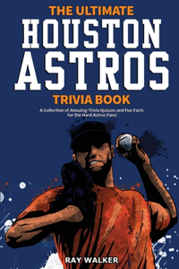 Ultimate Houston Astros Trivia Book