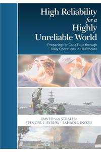 High Reliability for a Highly Unreliable World