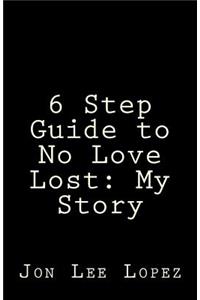 6 Step Guide to No Love Lost