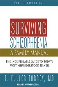 Surviving Schizophrenia, 6th Edition