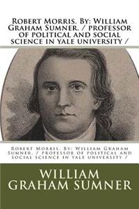 Robert Morris. By