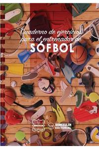 Cuaderno de Ejercicios para el Entrenador de Sofbol