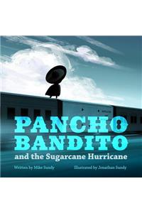 Pancho Bandito and the Sugarcane Hurricane