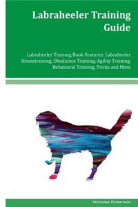 Labraheeler Training Guide Labraheeler Training Book Features