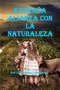 Extraña Alianza Con La Naturaleza