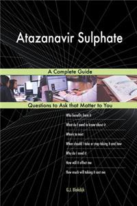 Atazanavir Sulphate; A Complete Guide