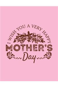 I Wish You A Very Happy Mother's Day