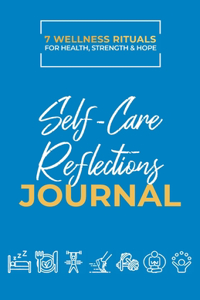 Take Good Care: Self-Care Reflections Journal (7 Wellness Rituals)