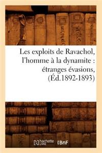 Les Exploits de Ravachol, l'Homme À La Dynamite: Étranges Évasions, (Éd.1892-1893)