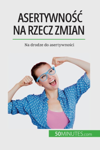 Asertywnośc na rzecz zmian