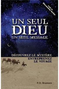 Un Seul Dieu, Un Seul Message (One God One Message): Découvrez Le Mystère Entreprenez Le Voyage