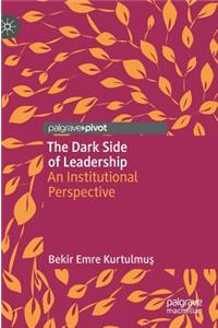 The Dark Side of Leadership