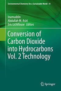 Conversion of Carbon Dioxide Into Hydrocarbons Vol. 2 Technology