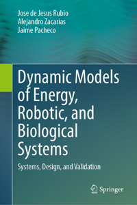 Dynamic Models of Energy, Robotic, and Biological Systems
