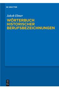 Wörterbuch Historischer Berufsbezeichnungen