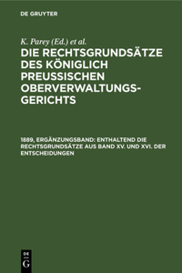 Enthaltend Die Rechtsgrundsätze Aus Band XV. Und XVI. Der Entscheidungen