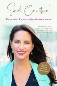 Soul Creation(R) - The power of source-aligned manifestation: Bonus material powerful meditations