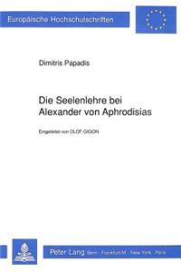 Die Seelenlehre Bei Alexander Von Aphrodisias