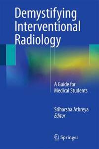 Demystifying Interventional Radiology