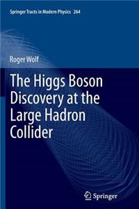 Higgs Boson Discovery at the Large Hadron Collider